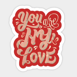 You are my Love Sticker